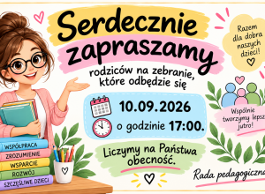 Szanowni Rodzice, serdecznie zapraszamy na zebranie.